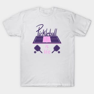 Pickleball Is Life T-Shirt